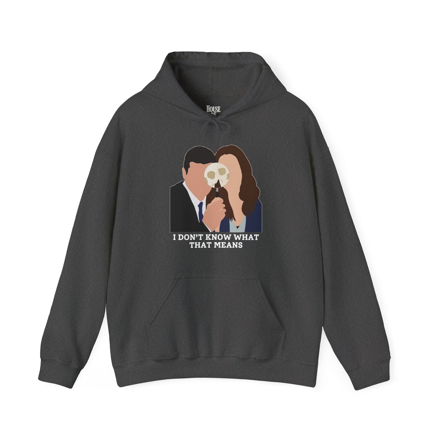 Bones TV Show Hoodie - I Don’t Know What That Means