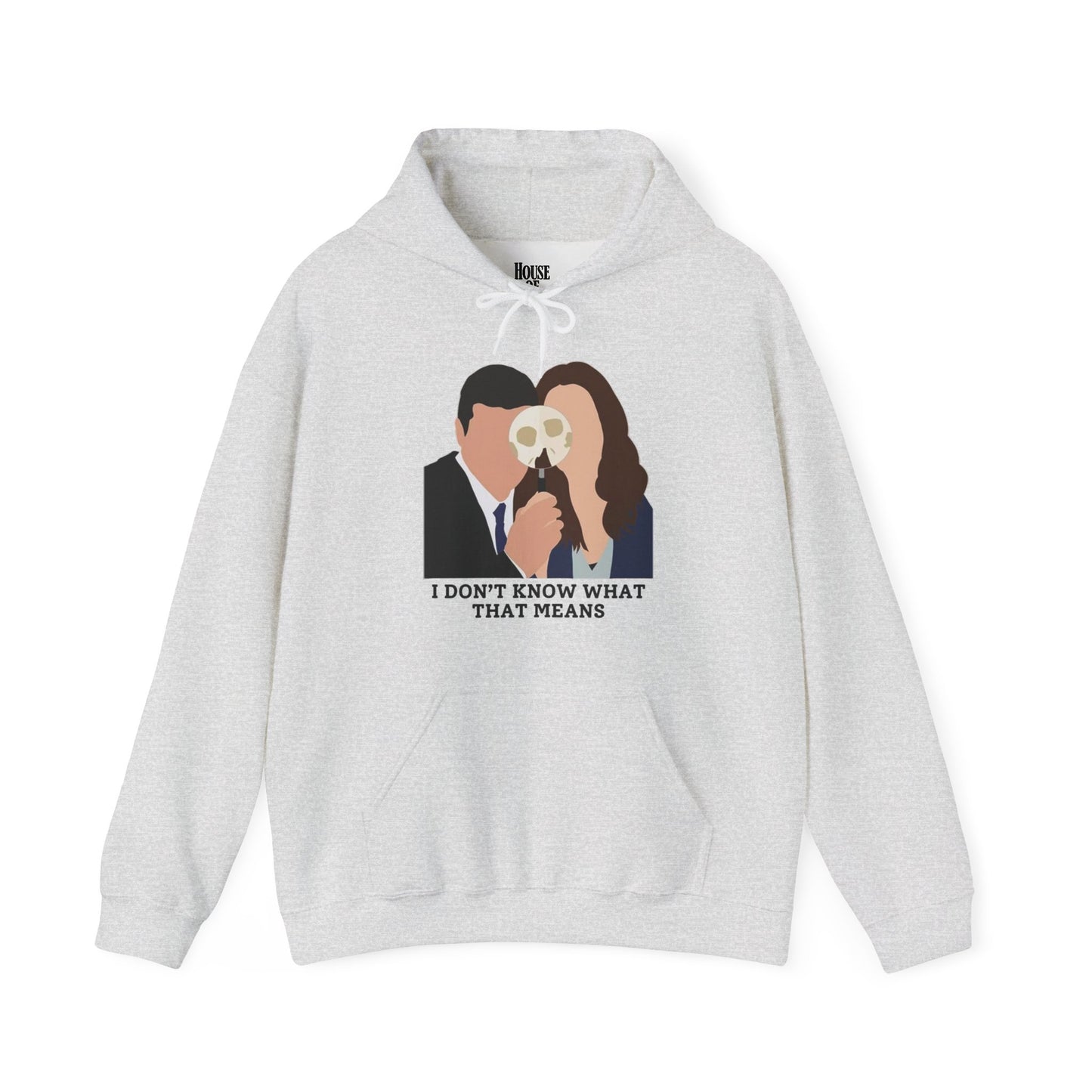 Bones TV Show Hoodie - I Don’t Know What That Means