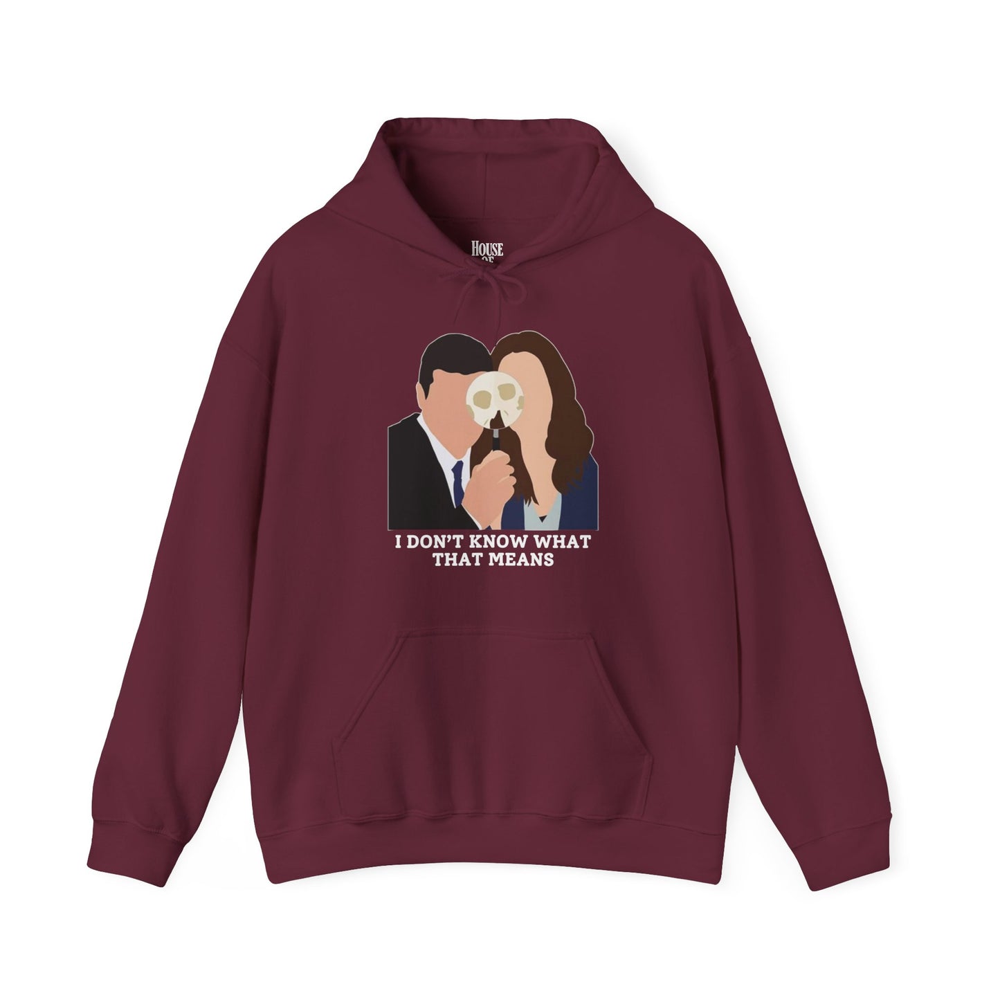 Bones TV Show Hoodie - I Don’t Know What That Means