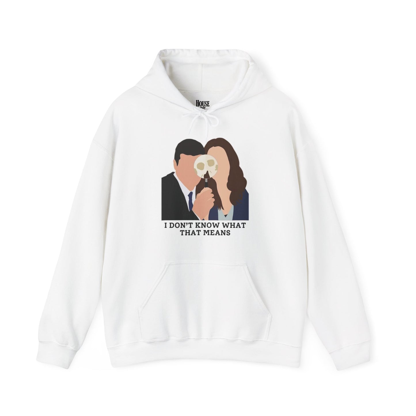 Bones TV Show Hoodie - I Don’t Know What That Means