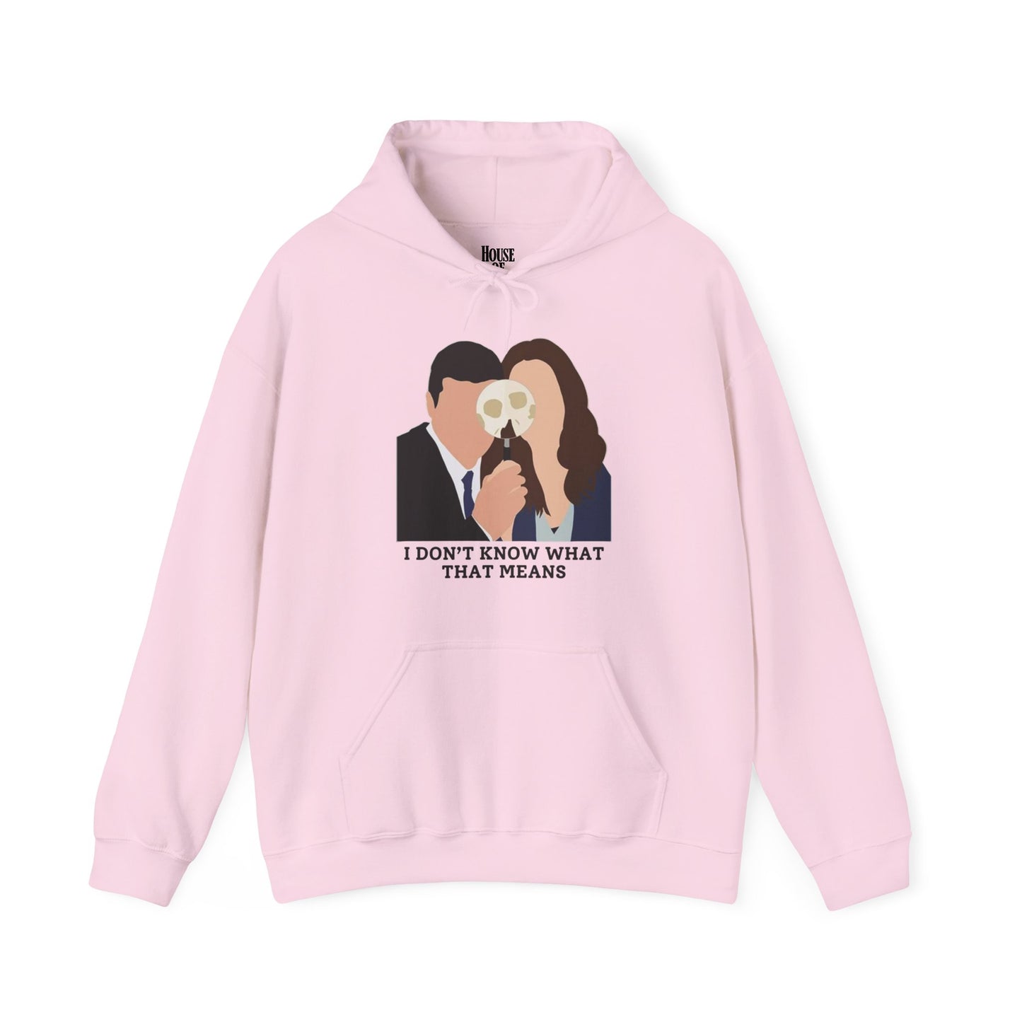 Bones TV Show Hoodie - I Don’t Know What That Means