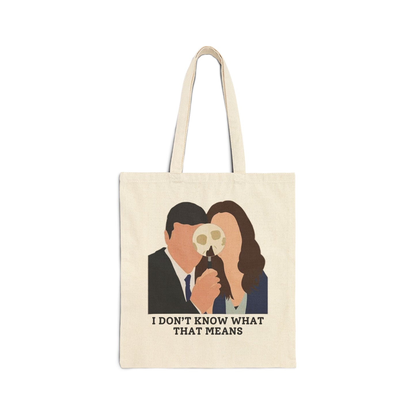 Bones TV Show Tote Bag - I Don’t Know What That Means