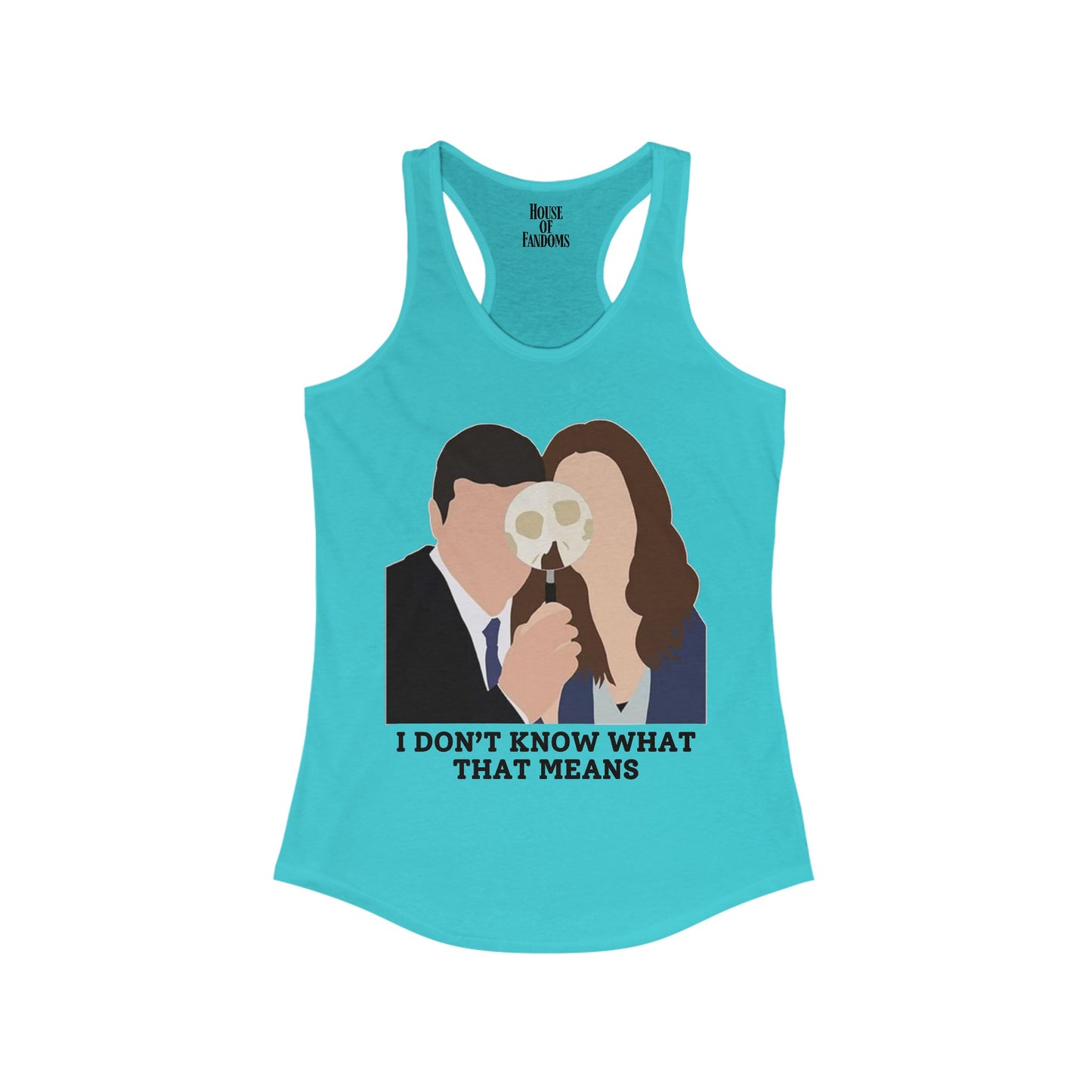 Bones TV Show Tank - I Don't Know What That Means - Brennan