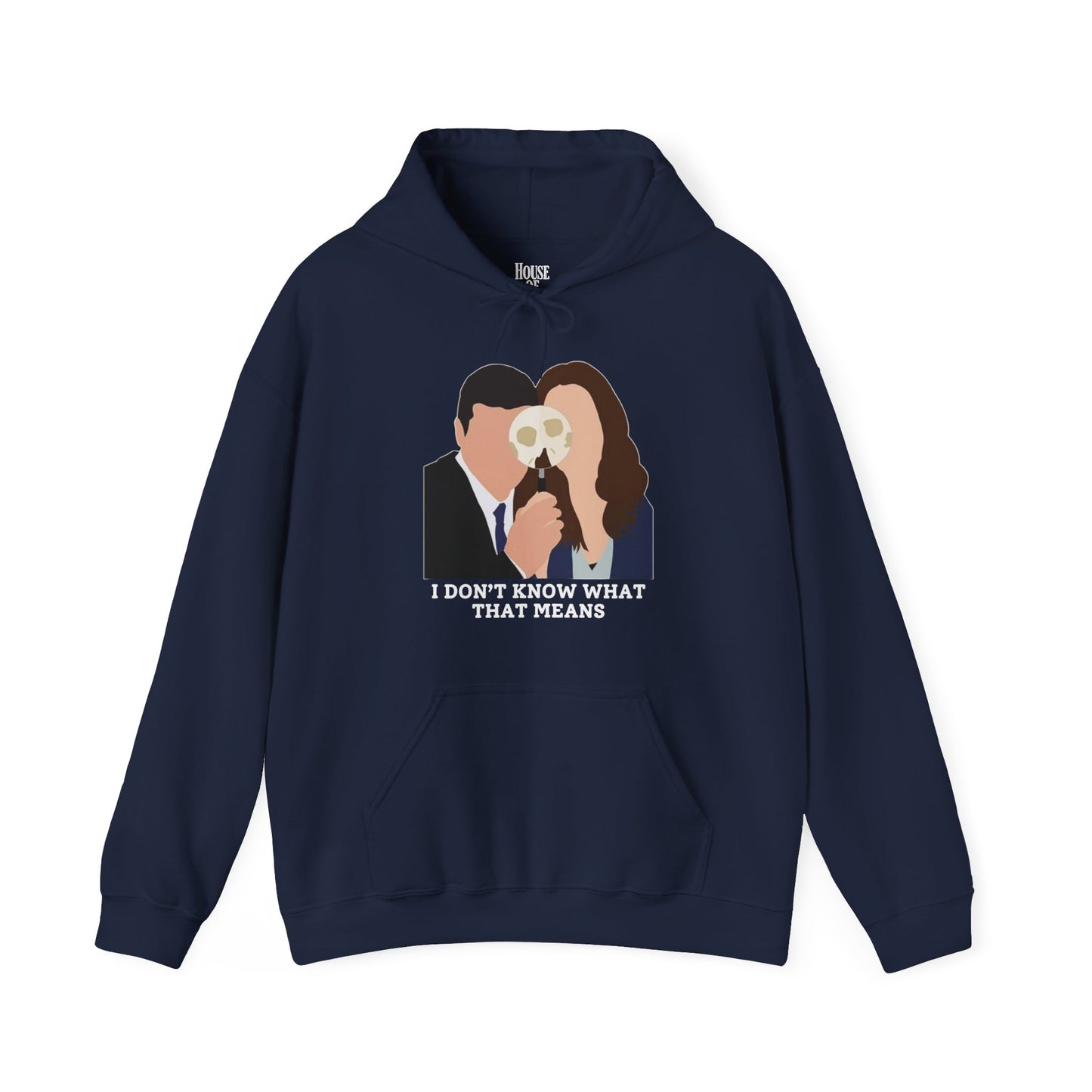 Bones TV Show Hoodie - I Don’t Know What That Means