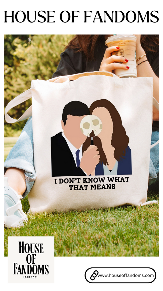 Bones TV Show Tote Bag - I Don’t Know What That Means