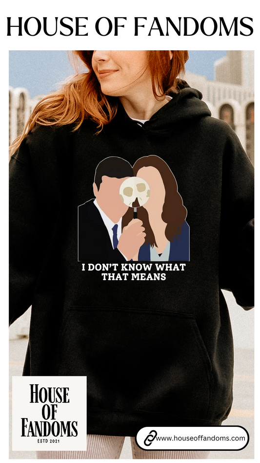 Bones TV Show Hoodie - I Don’t Know What That Means